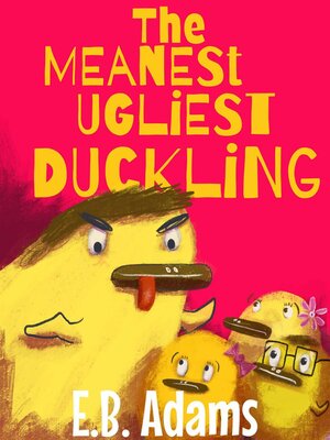cover image of The Meanest Ugliest Duckling